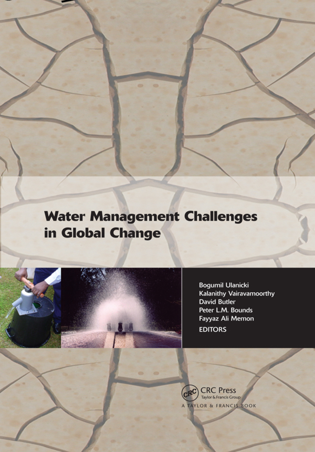 Water Management Challenges in Global Change Proceedings of the 9th Computing and Control for the Water Industry (CCWI2007) and the Sustainable Urban Water Management (SUWM) conferences, Leicester, UK, 3-5 September 2007 1st Edition â€“ PDF/EPUB Version Downloadable