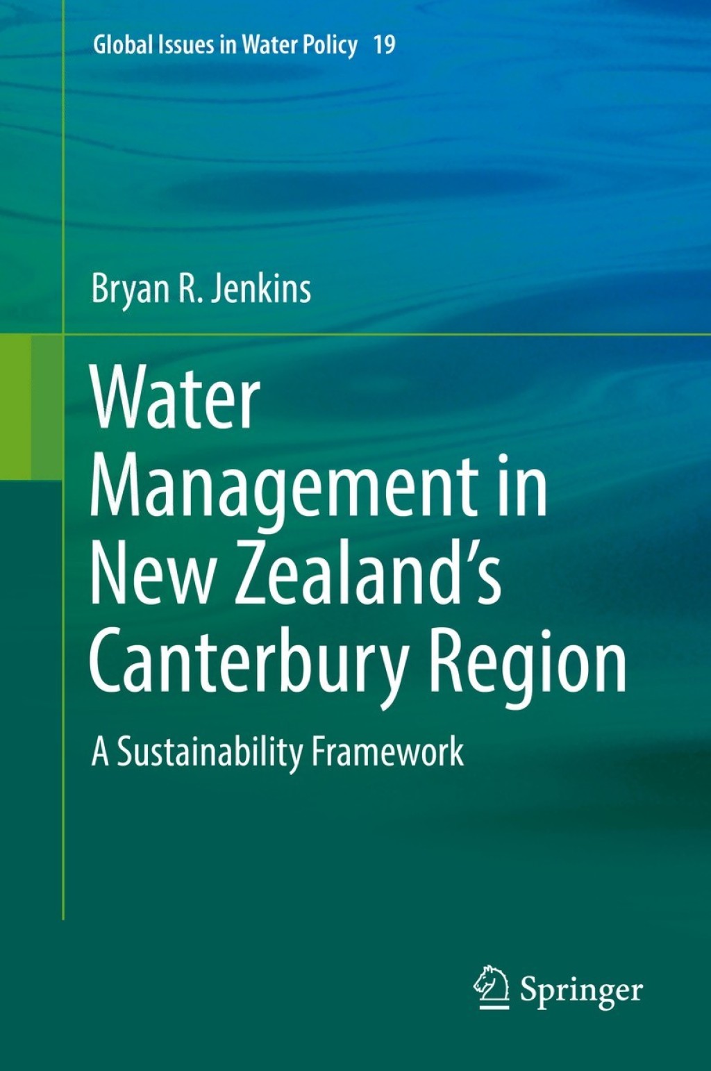 Water Management in New Zealand's Canterbury Region A Sustainability Framework  â€“ PDF/EPUB Version Downloadable