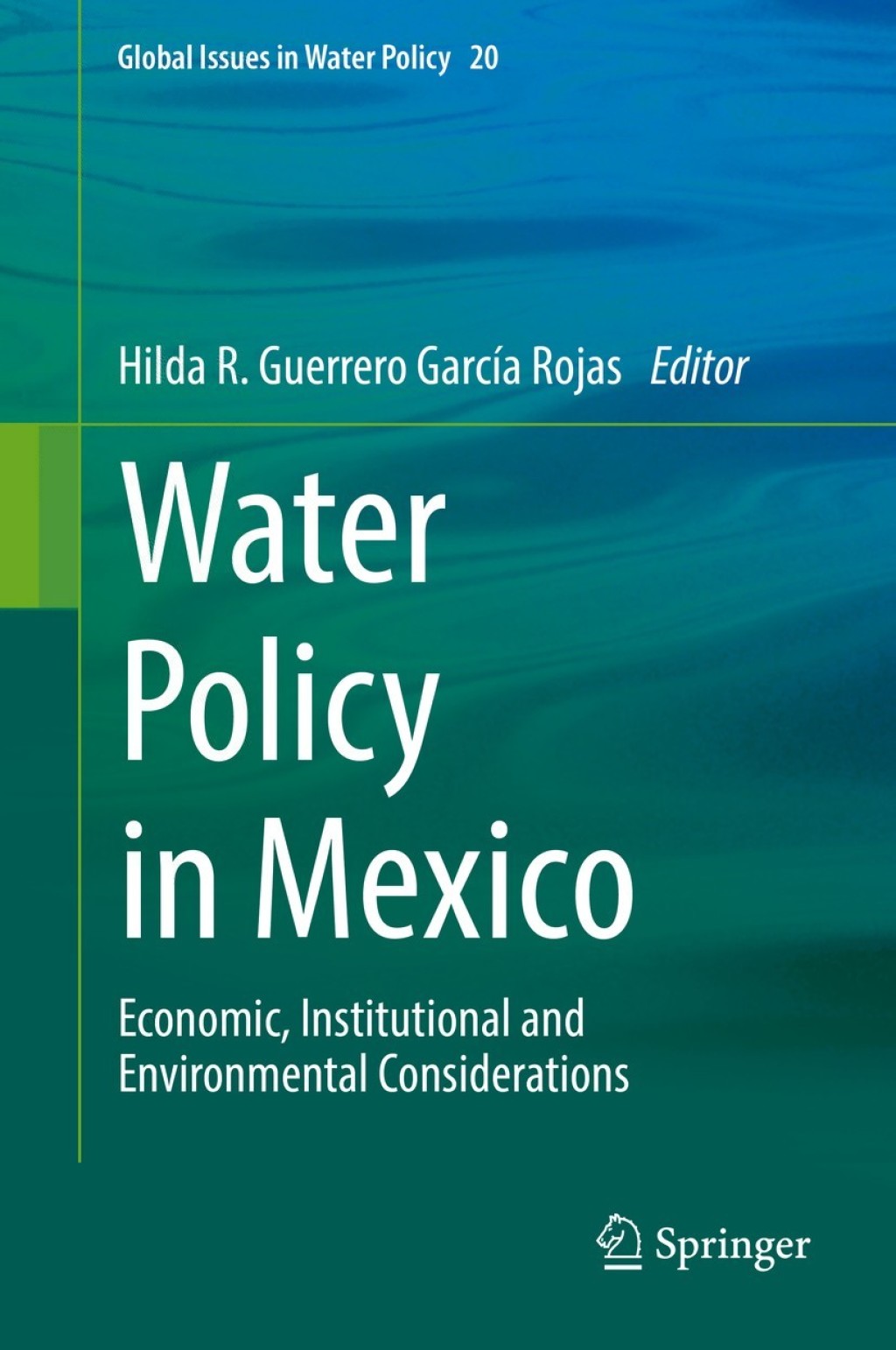 Water Policy in Mexico Economic, Institutional and Environmental Considerations  â€“ PDF/EPUB Version Downloadable