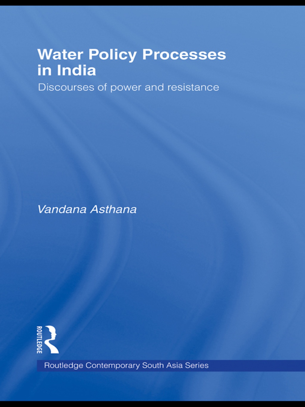 Water Policy Processes in India Discourses of Power and Resistance 1st Edition â€“ PDF/EPUB Version Downloadable