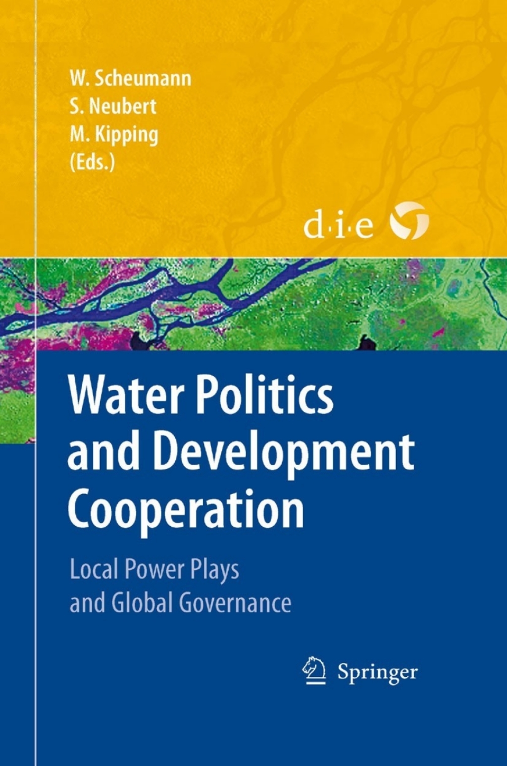 Water Politics and Development Cooperation Local Power Plays and Global Governance 1st Edition â€“ PDF/EPUB Version Downloadable