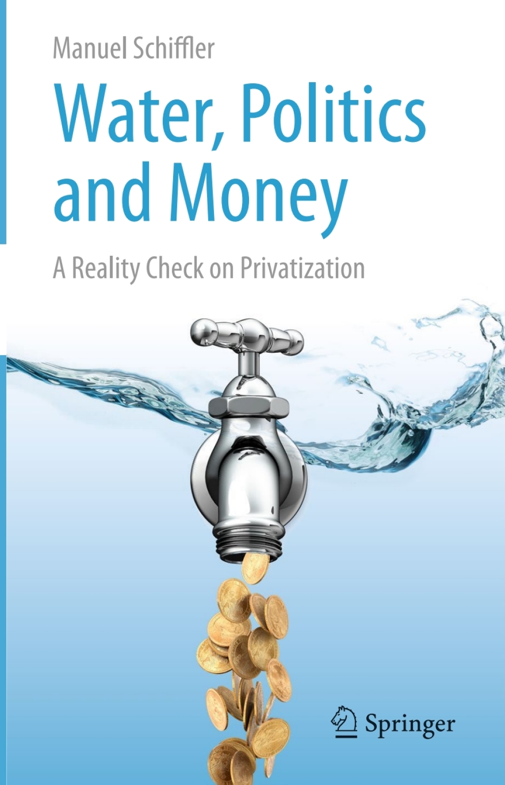 Water, Politics and Money A Reality Check on Privatization - (PDF/EPUB Version)