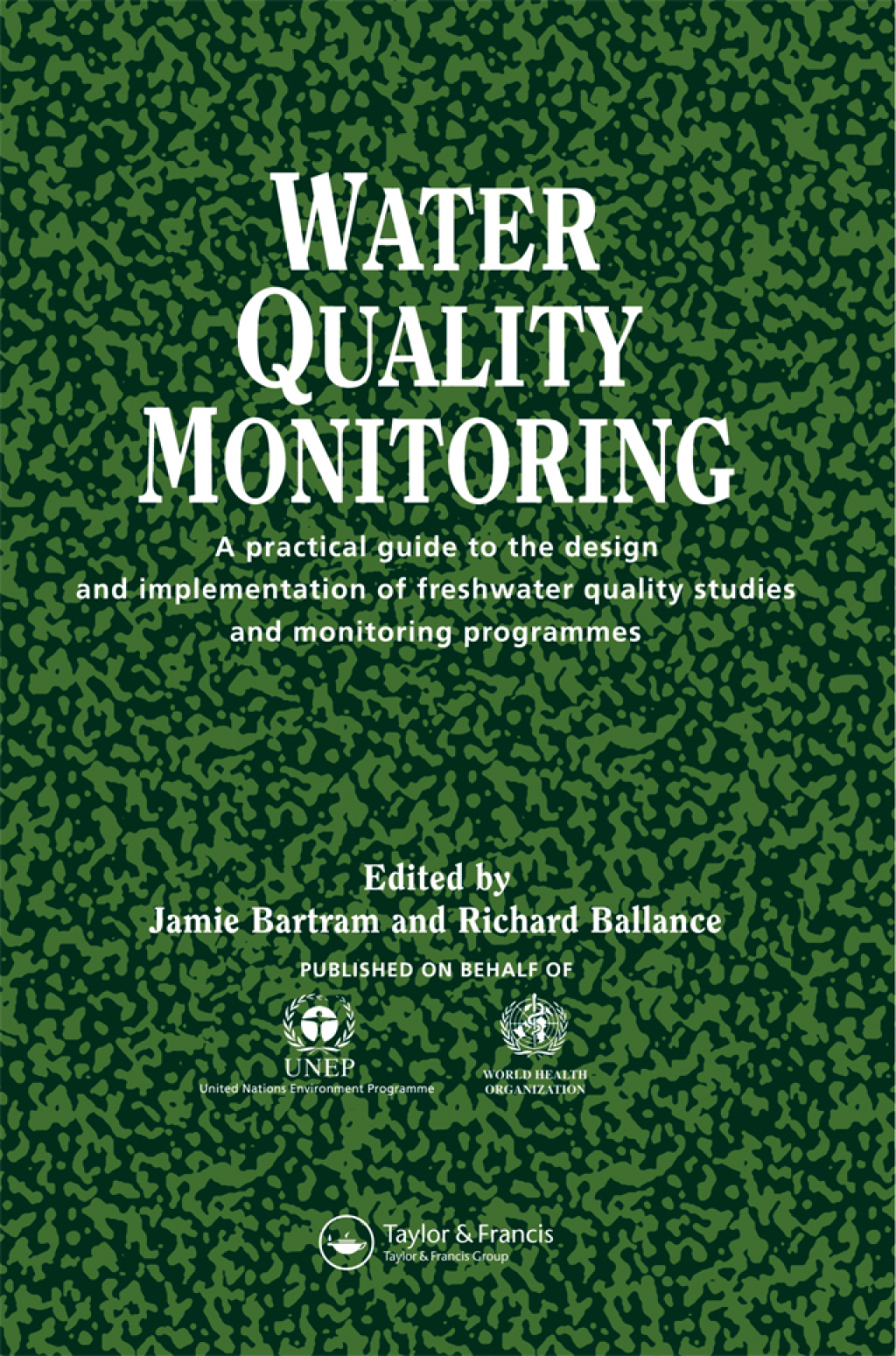 Water Quality Monitoring A Practical Guide to the Design and Implementation of Freshwater Quality Studies and Monitoring Programmes 1st Edition â€“ PDF/EPUB Version Downloadable