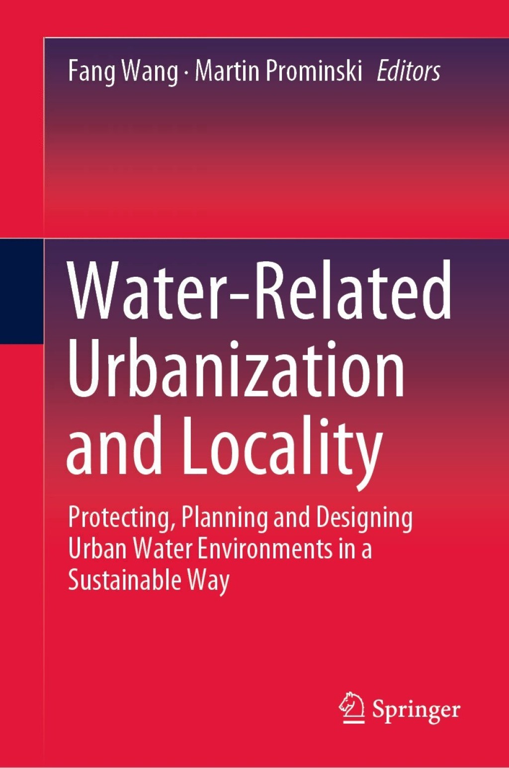 Water-Related Urbanization and Locality Protecting, Planning and Designing Urban Water Environments in a Sustainable Way 1st Edition â€“ PDF/EPUB Version Downloadable