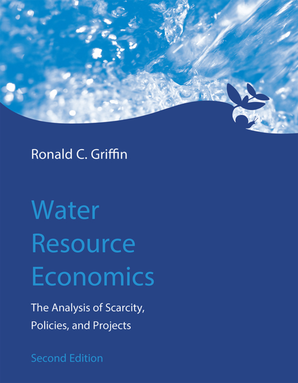 Water Resource Economics The Analysis of Scarcity, Policies, and Projects 2nd Edition â€“ PDF/EPUB Version Downloadable