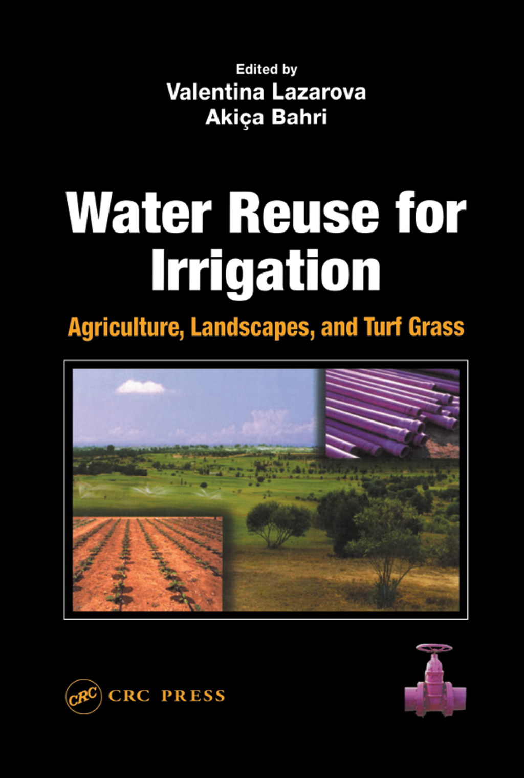 Water Reuse for Irrigation Agriculture, Landscapes, and Turf Grass 1st Edition â€“ PDF/EPUB Version Downloadable