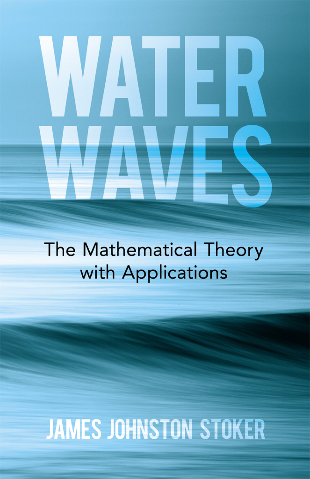 Water Waves The Mathematical Theory with Applications - (PDF/EPUB Version)