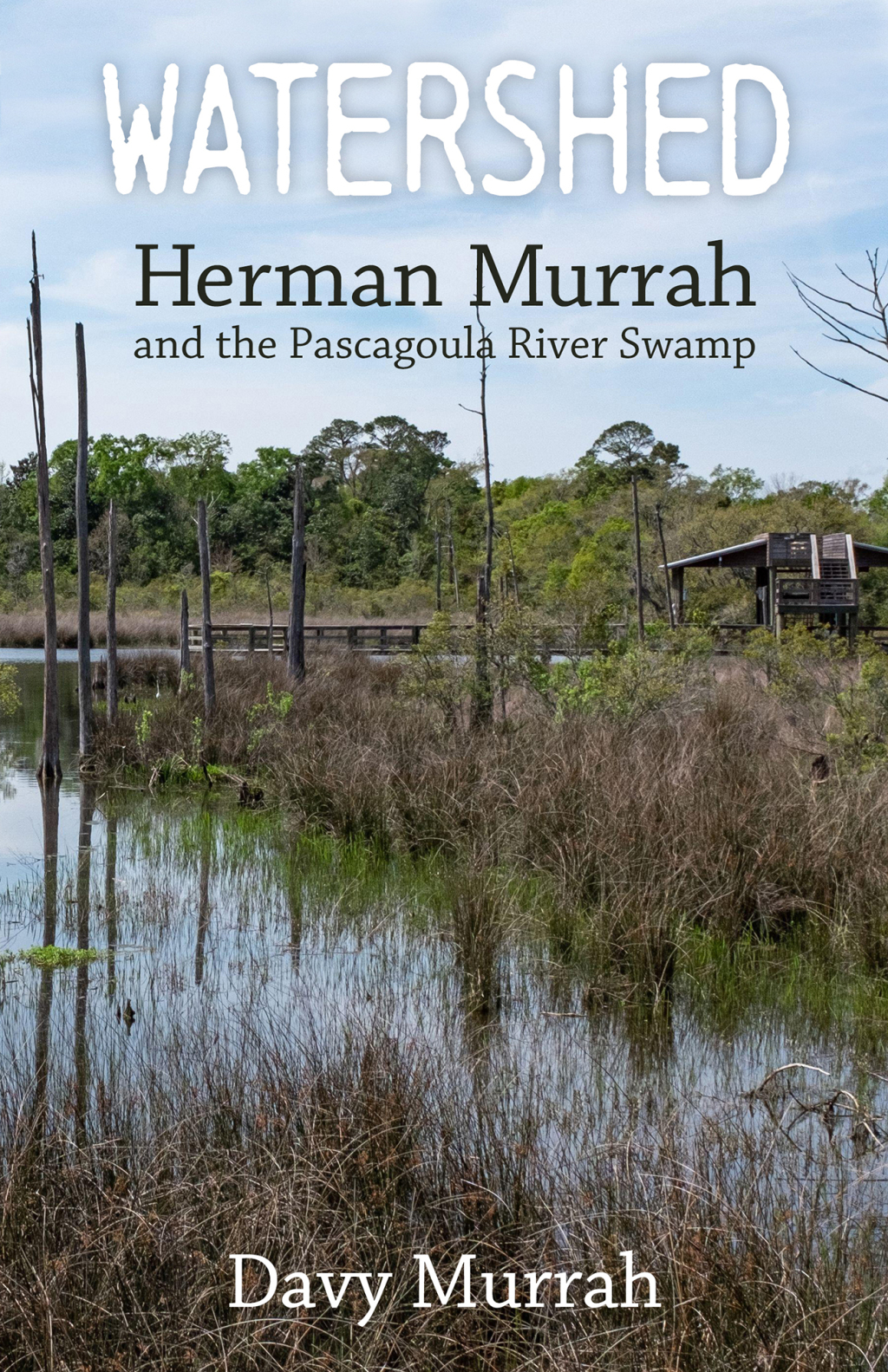 Watershed Herman Murrah and the Pascagoula River Swamp - (PDF/EPUB Version)