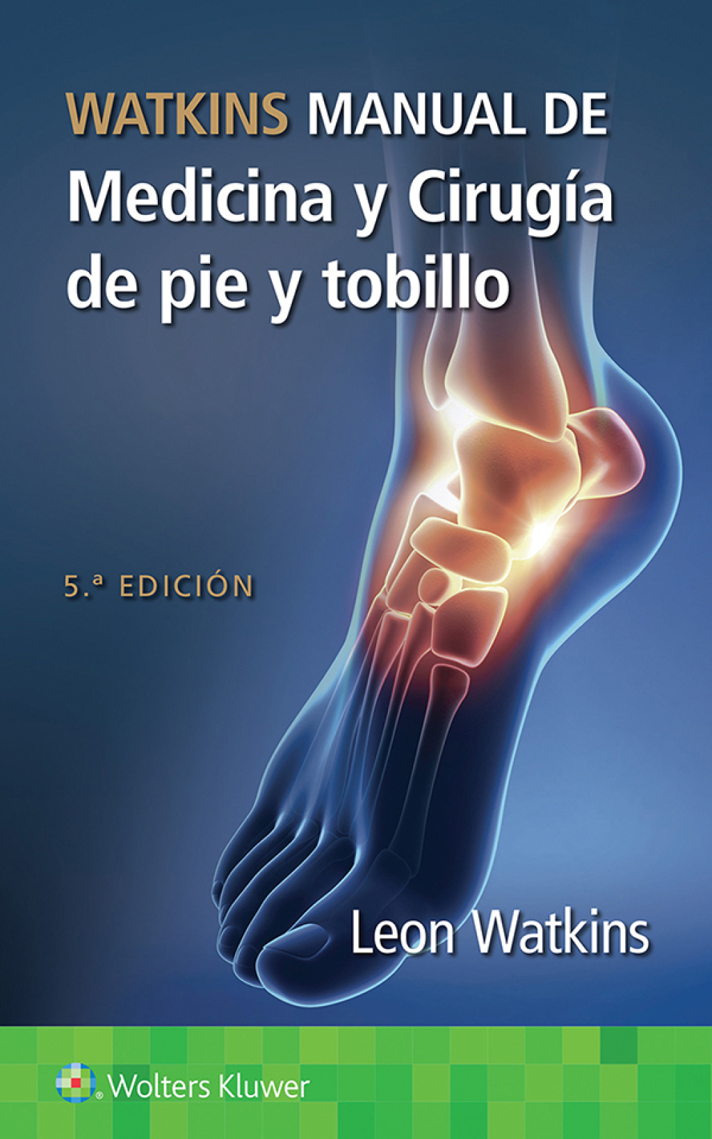 Watkins. Manual de medicina y cirugÃ­a de pie y tobillo 5th Edition â€“ PDF/EPUB Version Downloadable
