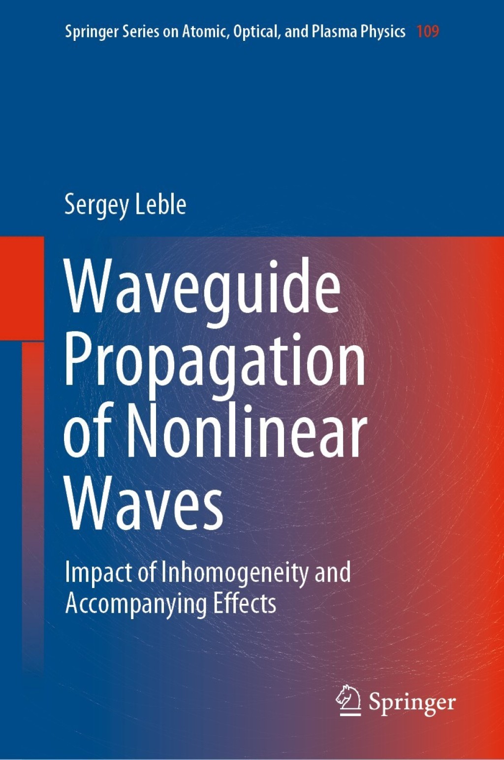 Waveguide Propagation of Nonlinear Waves Impact of Inhomogeneity and Accompanying Effects  â€“ PDF/EPUB Version Downloadable