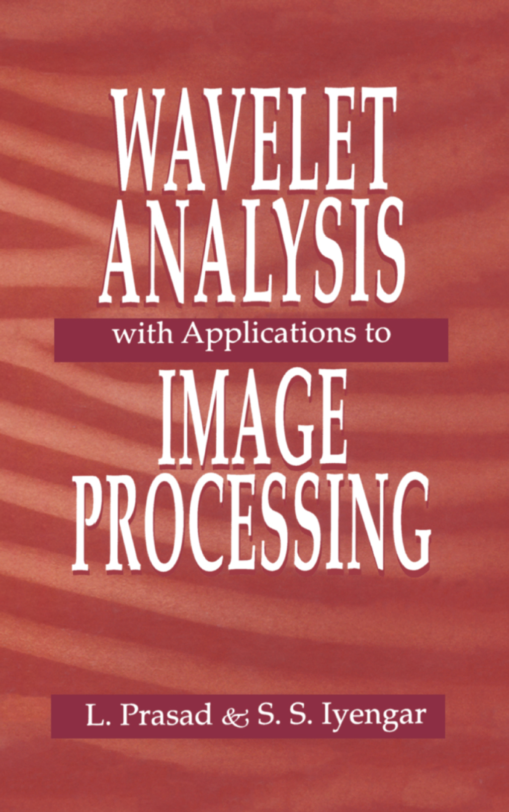 Wavelet Analysis with Applications to Image Processing 1st Edition â€“ PDF/EPUB Version Downloadable