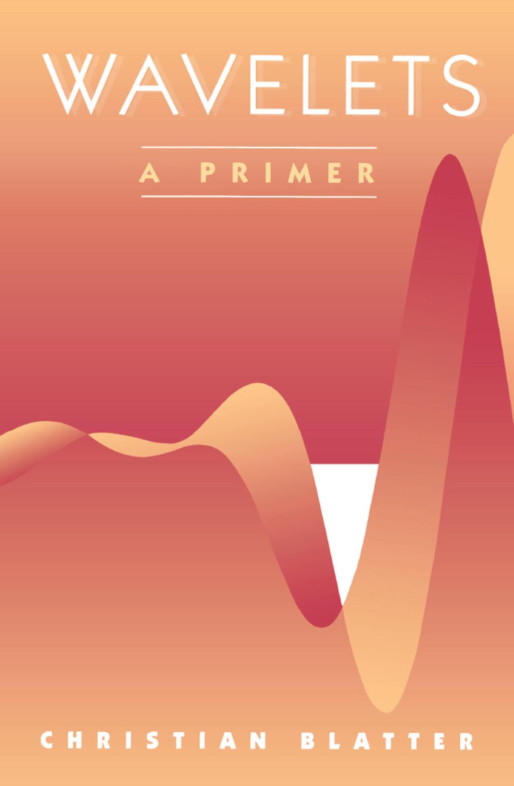 Wavelets A Primer 1st Edition â€“ PDF/EPUB Version Downloadable