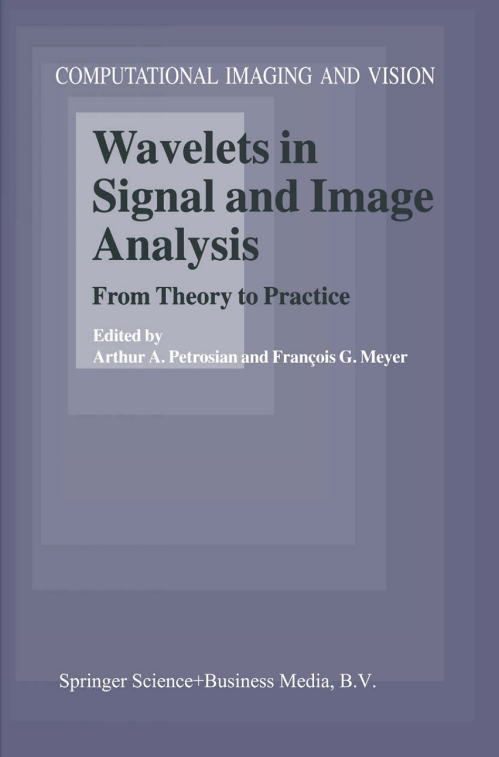 Wavelets in Signal and Image Analysis From Theory to Practice 1st Edition â€“ PDF/EPUB Version Downloadable