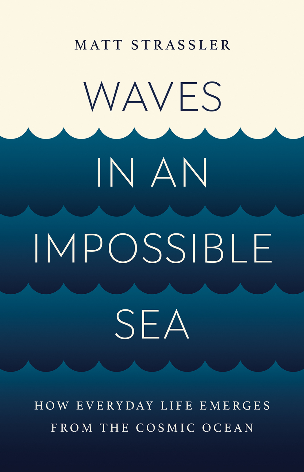 Waves in an Impossible Sea How Everyday Life Emerges from the Cosmic Ocean - (PDF/EPUB Version)