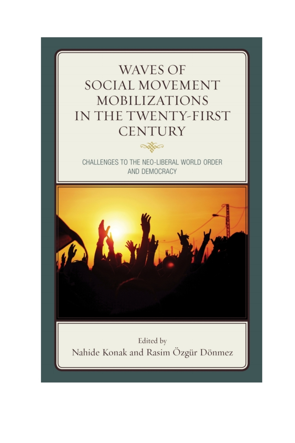 Waves of Social Movement Mobilizations in the Twenty-First Century Challenges to the Neo-Liberal World Order and Democracy 1st Edition â€“ PDF/EPUB Version Downloadable