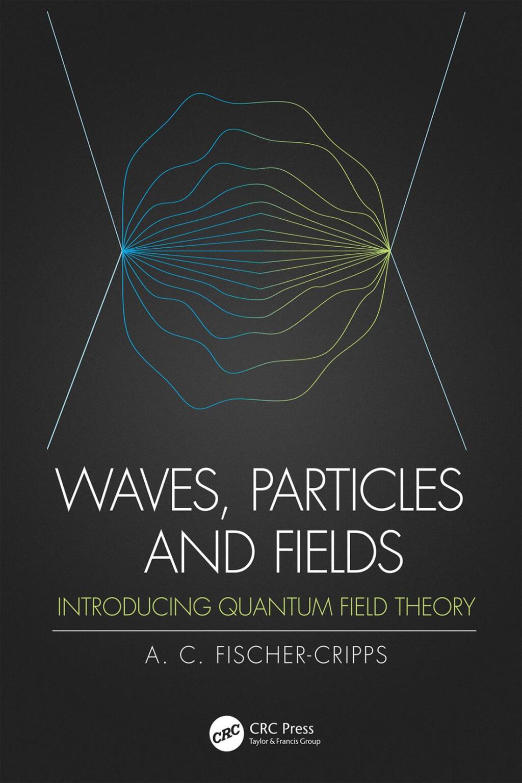 Particle Field Waves, Particles and Fields Introducing Quantum Field Theory 1st ...