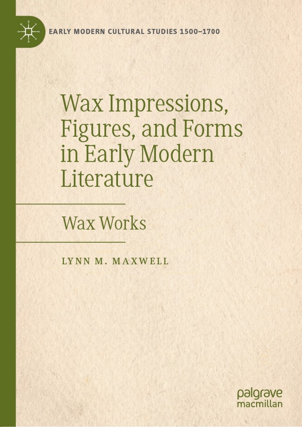Wax Impressions, Figures, and Forms in Early Modern Literature Wax Works  â€“ PDF/EPUB Version Downloadable