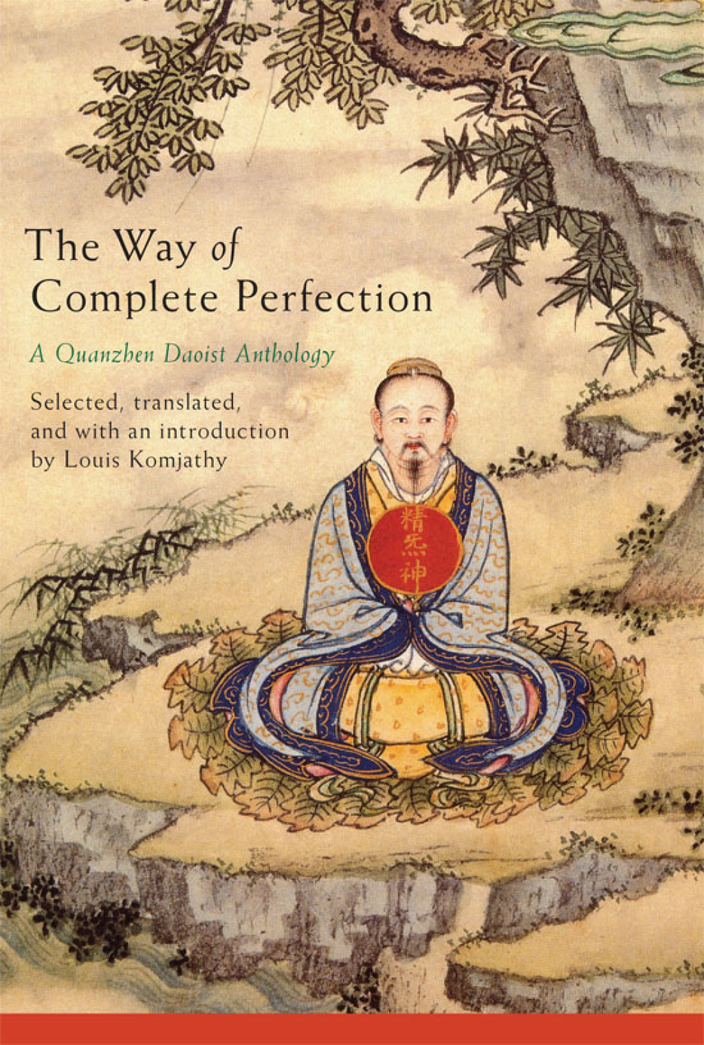 Way of Complete Perfection, The A Quanzhen Daoist Anthology 1st Edition â€“ PDF/EPUB Version Downloadable