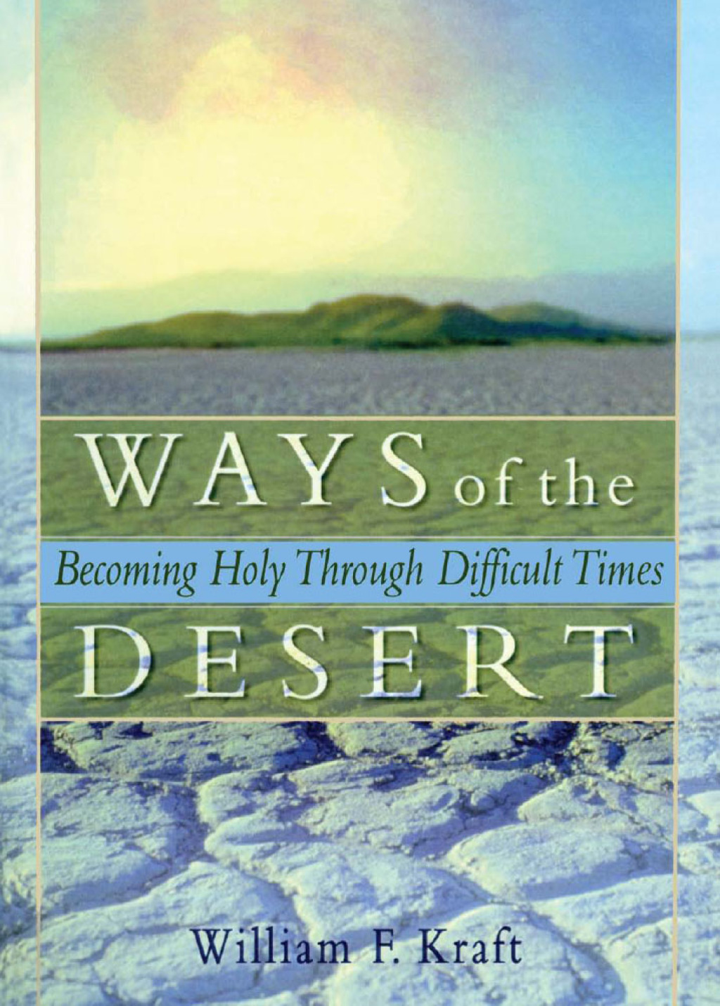 Ways of the Desert Becoming Holy Through Difficult Times 1st Edition â€“ PDF/EPUB Version Downloadable