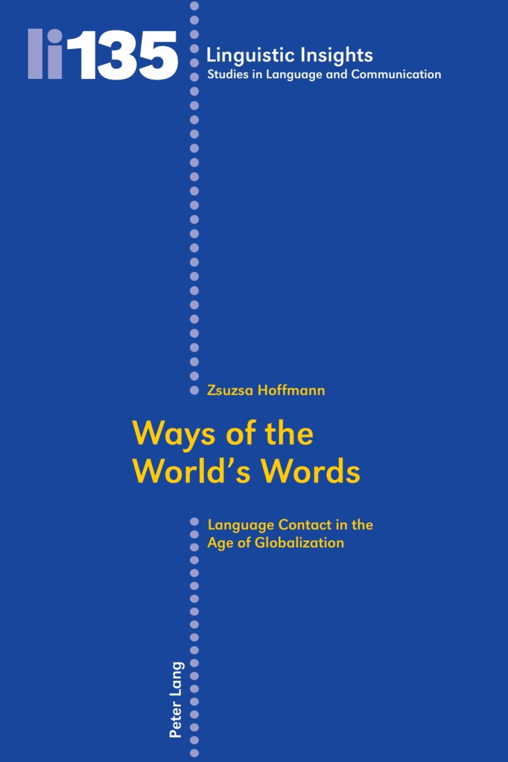 Ways of the Worlds Words Language Contact in the Age of Globalization 1st Edition â€“ PDF/EPUB Version Downloadable