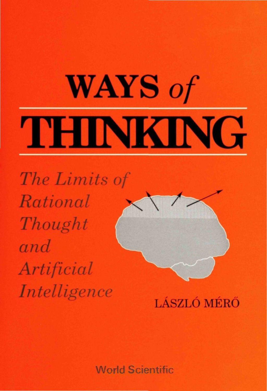 WAYS OF THINKING (B/H) The Limits of Rational Thought and Artificial Intelligence  â€“ PDF/EPUB Version Downloadable