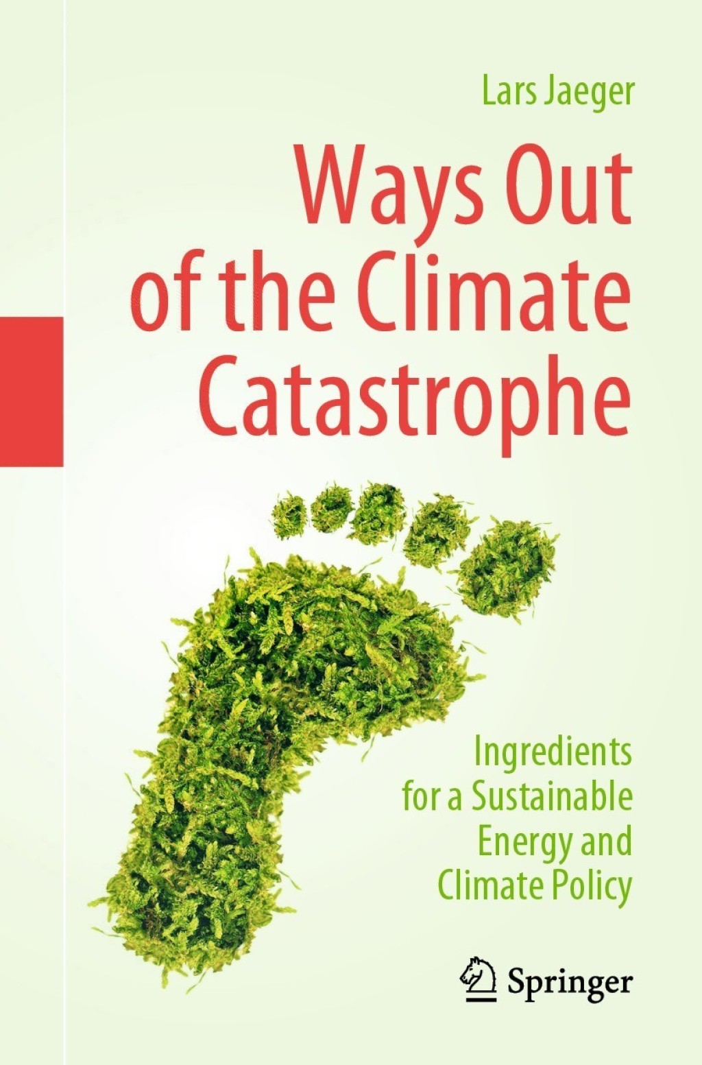 Ways Out of the Climate Catastrophe Ingredients for a Sustainable Energy and Climate Policy - (PDF/EPUB Version)