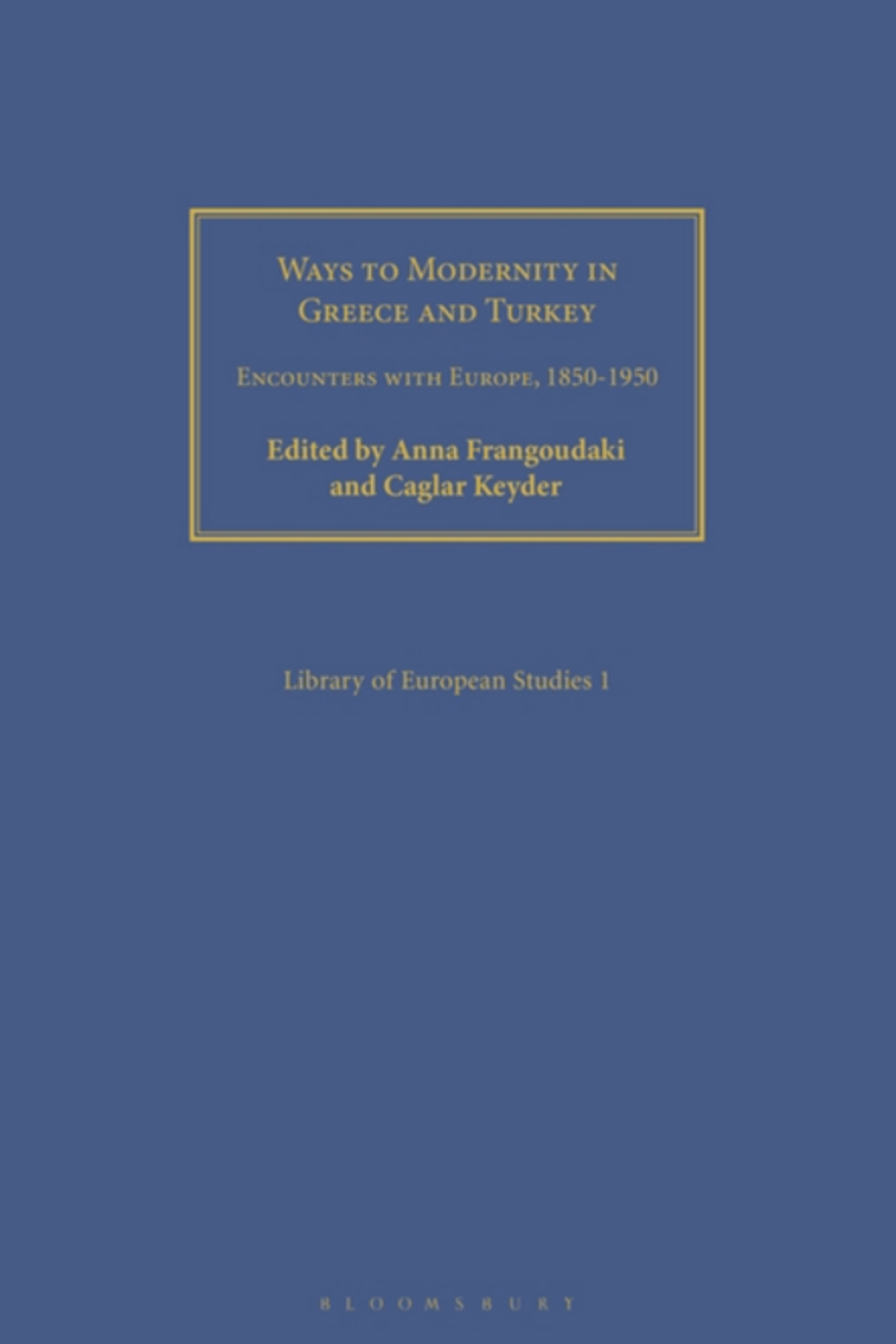 Ways to Modernity in Greece and Turkey Encounters with Europe, 1850-1950 1st Edition â€“ PDF/EPUB Version Downloadable