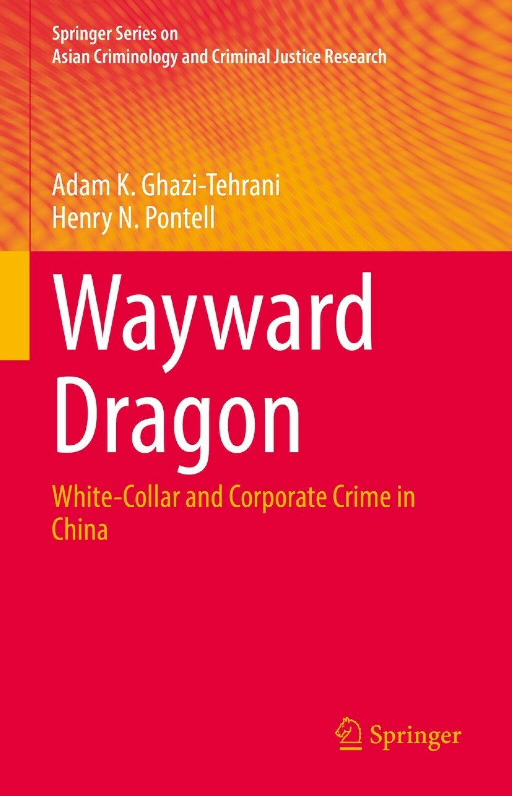 Wayward Dragon White-Collar and Corporate Crime in China  â€“ PDF/EPUB Version Downloadable