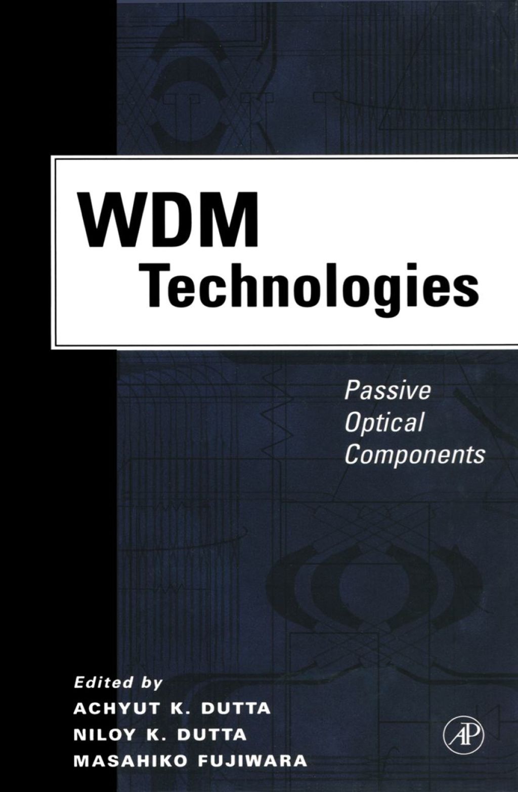 WDM Technologies: Passive Optical Components: Passive Optical Components  â€“ PDF/EPUB Version Downloadable