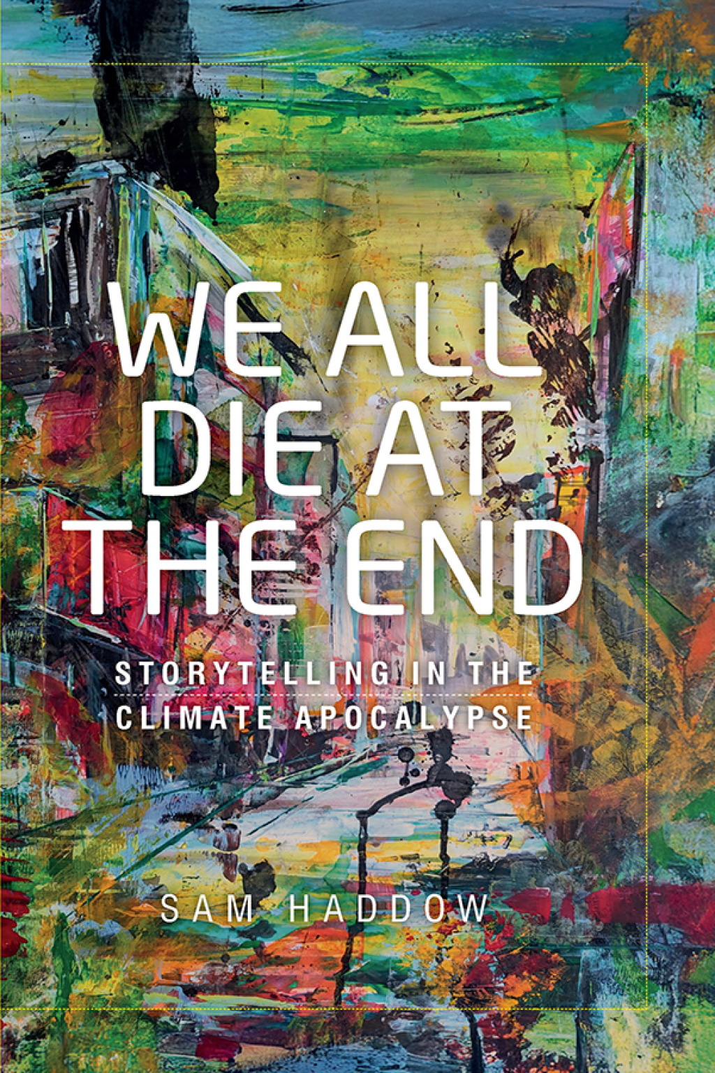 We all die at the end Storytelling in the climate apocalypse  â€“ PDF/EPUB Version Downloadable