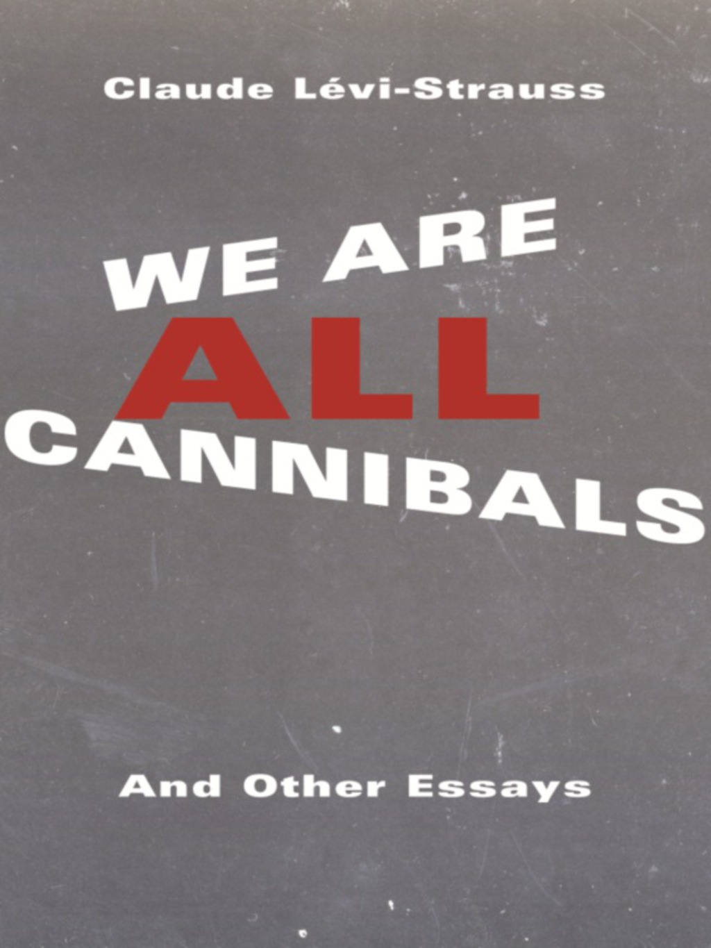 We Are All Cannibals And Other Essays - (PDF/EPUB Version)