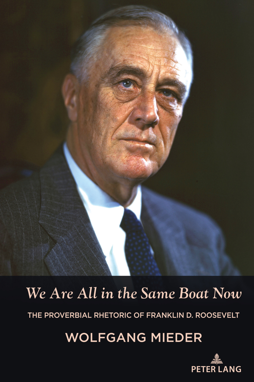 We Are All in the Same Boat Now The Proverbial Rhetoric of Franklin D. Roosevelt 1st Edition â€“ PDF/EPUB Version Downloadable