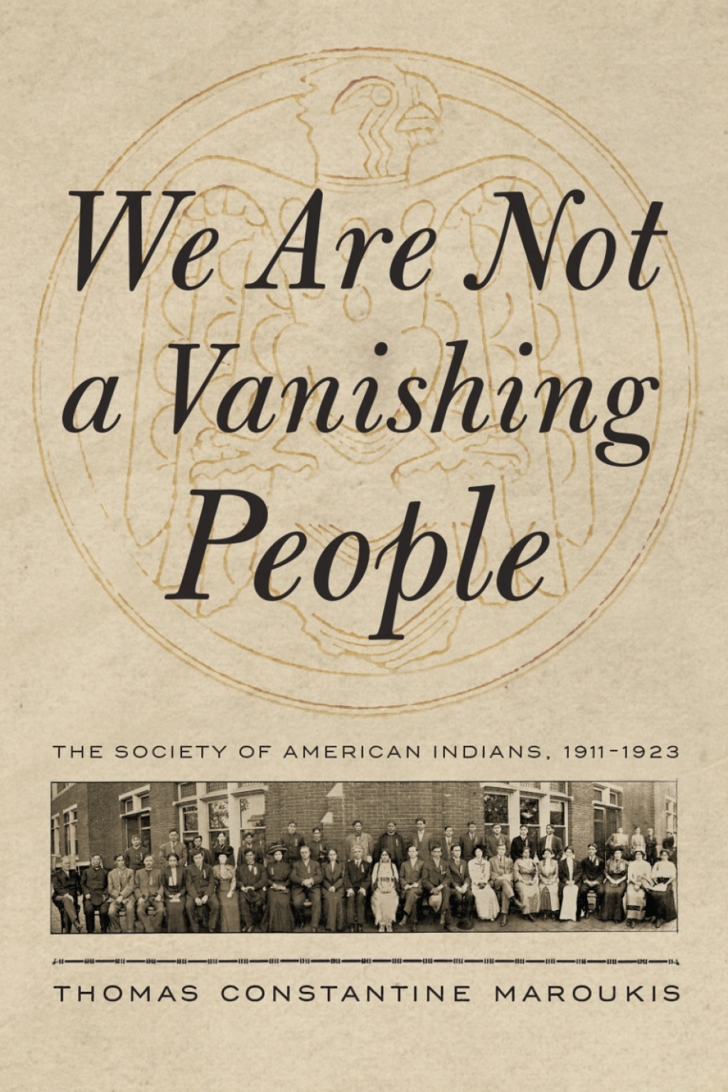 We Are Not a Vanishing People The Society of American Indians, 1911â€“1923  â€“ PDF/EPUB Version Downloadable