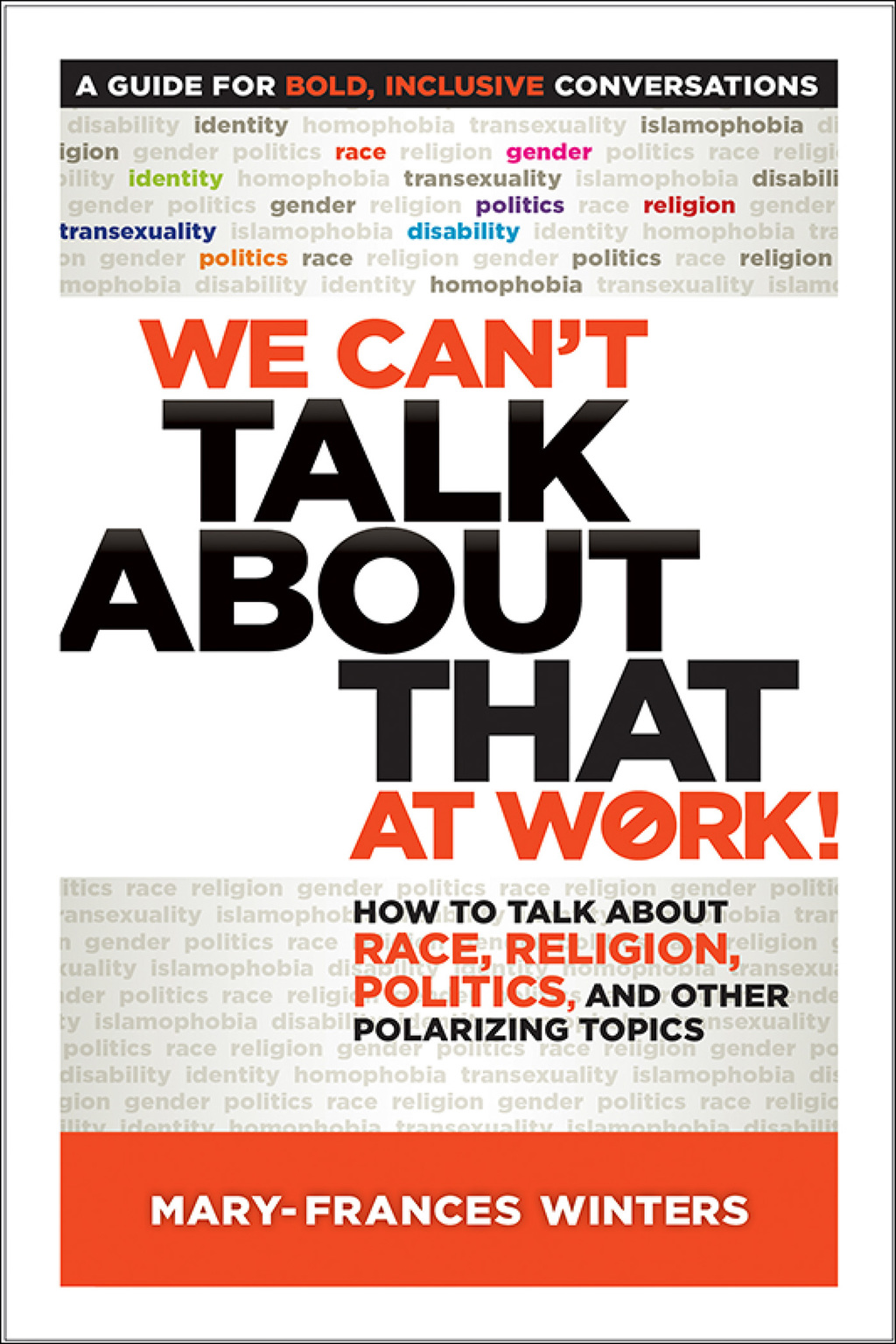 We Canâ€™t Talk about That at Work! How to Talk about Race, Religion, Politics, and Other Polarizing Topics 1st Edition - (PDF/EPUB Version)
