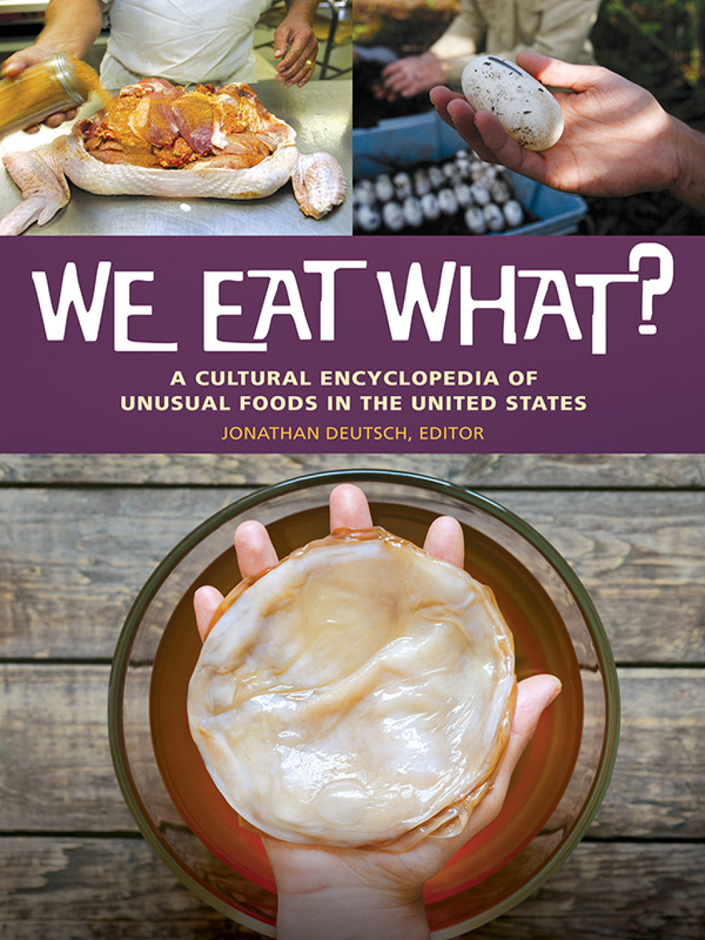 We Eat What? A Cultural Encyclopedia of Unusual Foods in the United States 1st Edition â€“ PDF/EPUB Version Downloadable