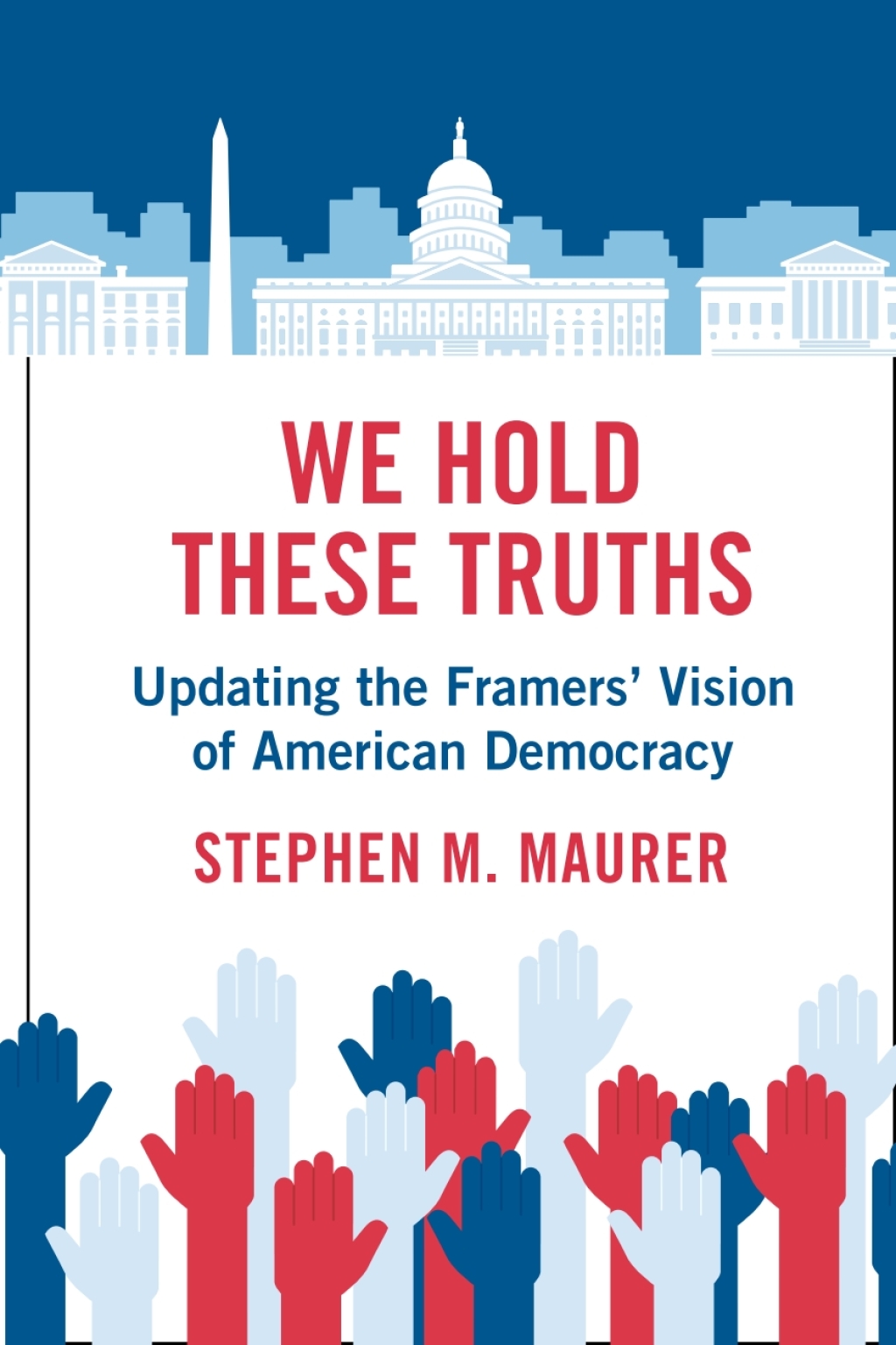 We Hold These Truths Updating the Framers' Vision of American Democracy  â€“ PDF/EPUB Version Downloadable