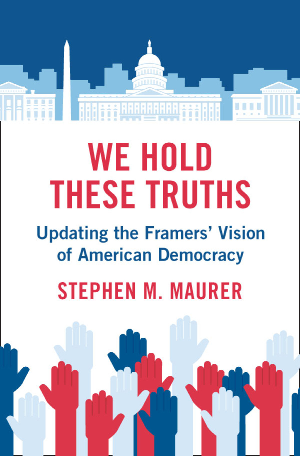 We Hold These Truths Updating the Framers' Vision of American Democracy  â€“ PDF/EPUB Version Downloadable