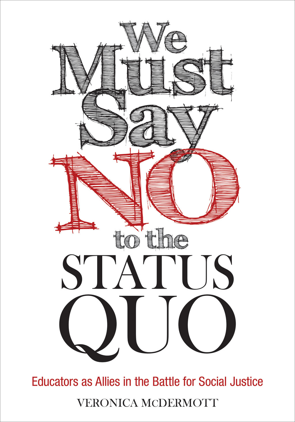 We Must Say No to the Status Quo Educators as Allies in the Battle for Social Justice 1st Edition â€“ PDF/EPUB Version Downloadable