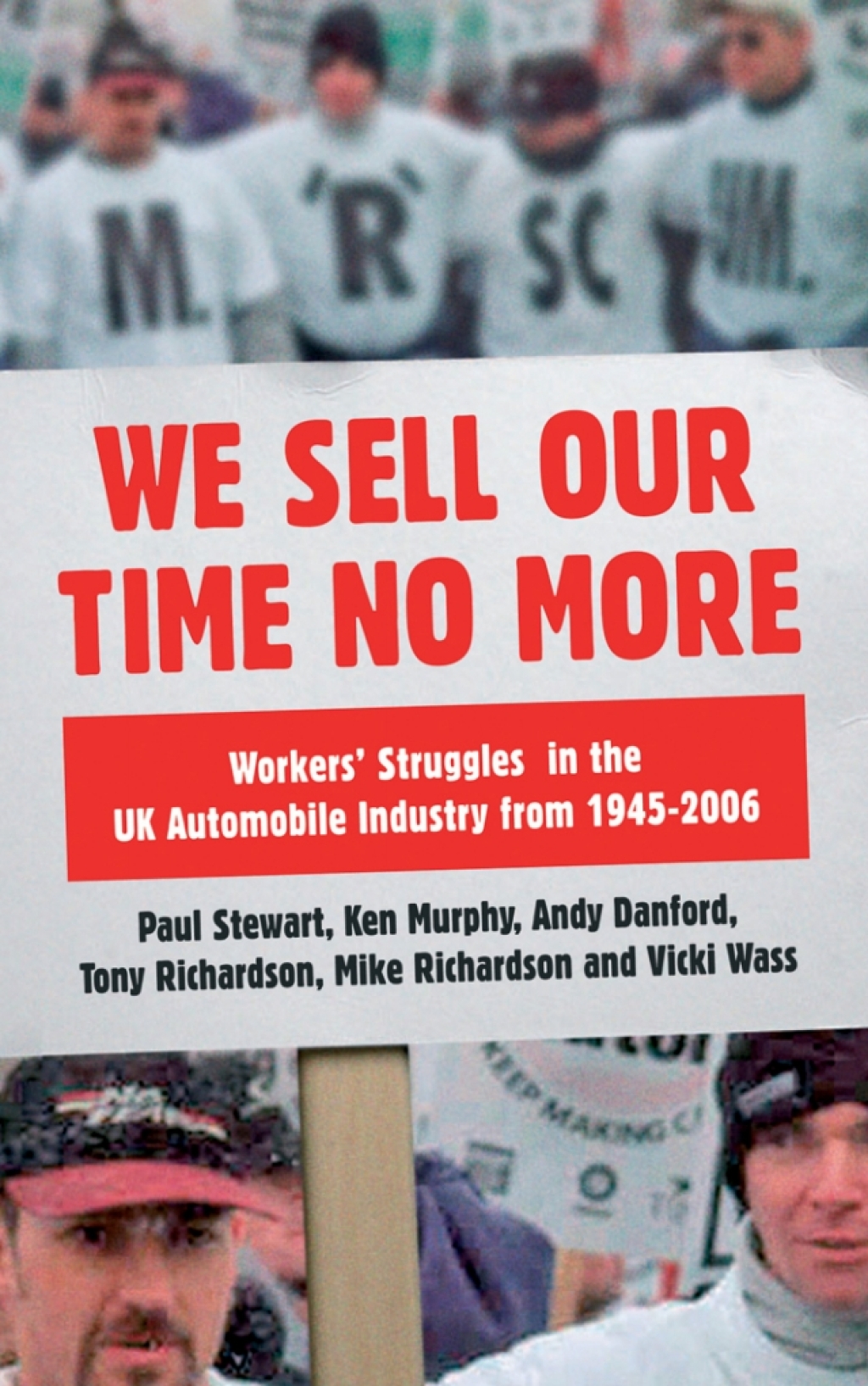We Sell Our Time No More Workers' Struggles Against Lean Production in the British Car Industry 1st Edition â€“ PDF/EPUB Version Downloadable
