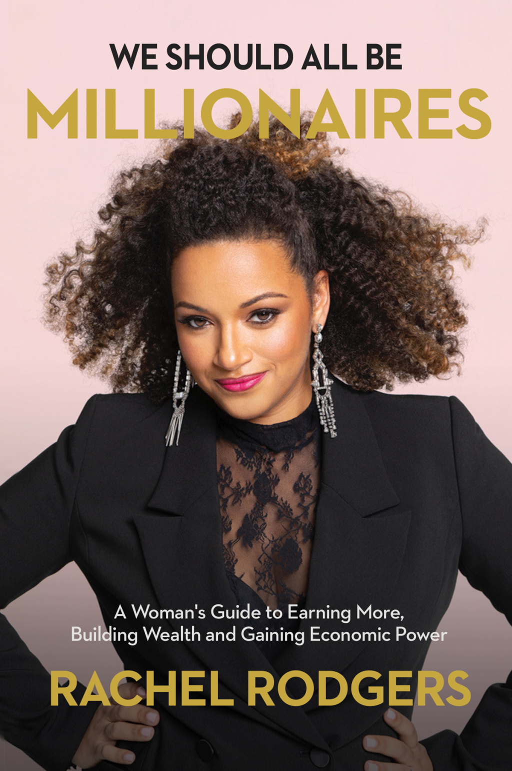 We Should All Be Millionaires A Womanâ€™s Guide to Earning More, Building Wealth, and Gaining Economic Power - (PDF/EPUB Version)