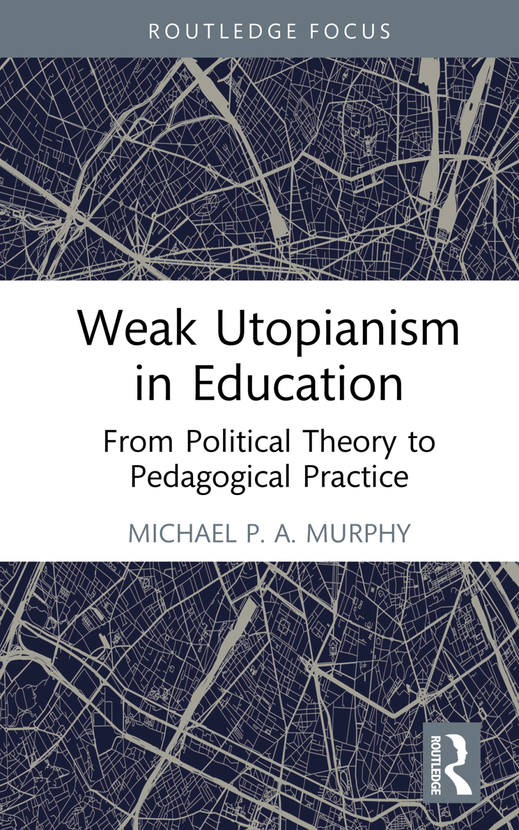 Weak Utopianism in Education From Political Theory to Pedagogical Practice 1st Edition â€“ PDF/EPUB Version Downloadable