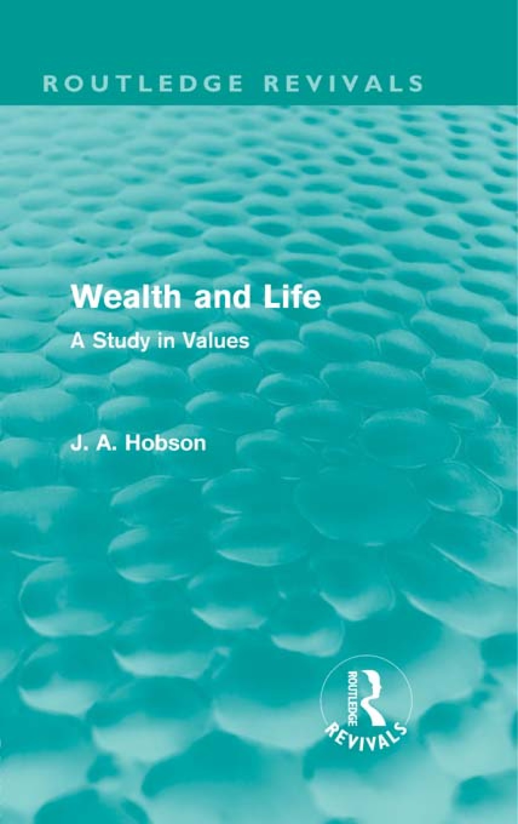 Wealth and Life (Routledge Revivals) A Study in Values 1st Edition â€“ PDF/EPUB Version Downloadable