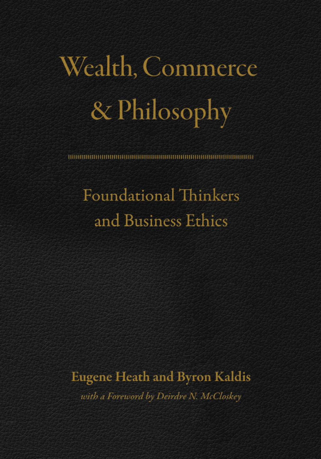 Wealth, Commerce, and Philosophy Foundational Thinkers and Business Ethics 1st Edition â€“ PDF/EPUB Version Downloadable