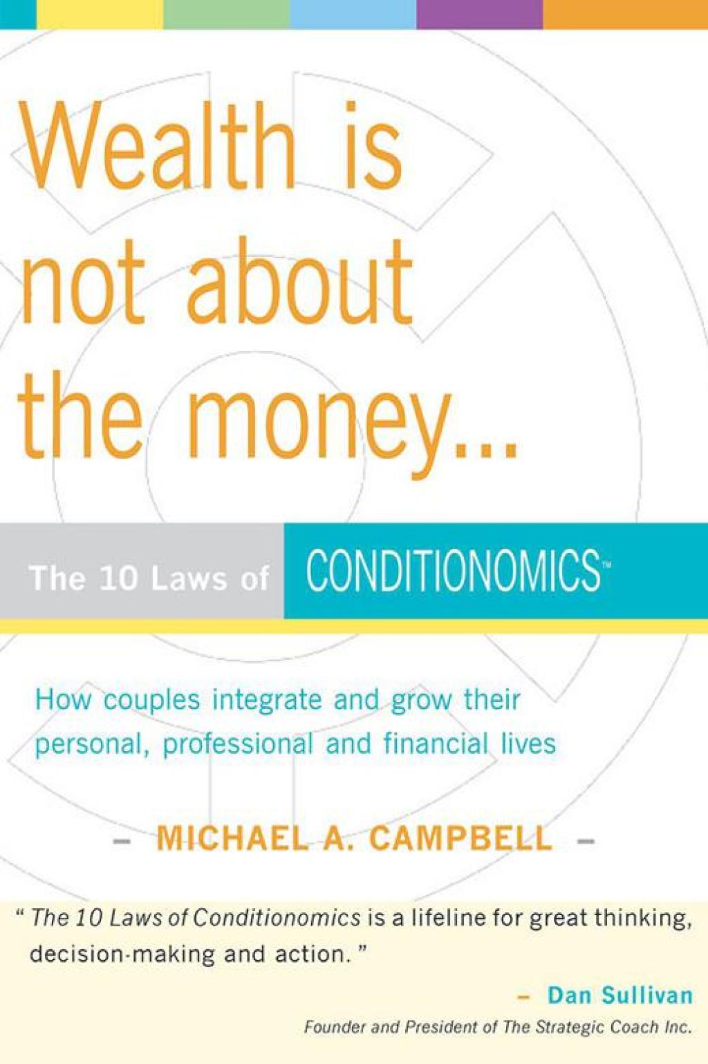 Wealth Is Not About the Money The 10 Laws of Conditionomics - (PDF/EPUB Version)