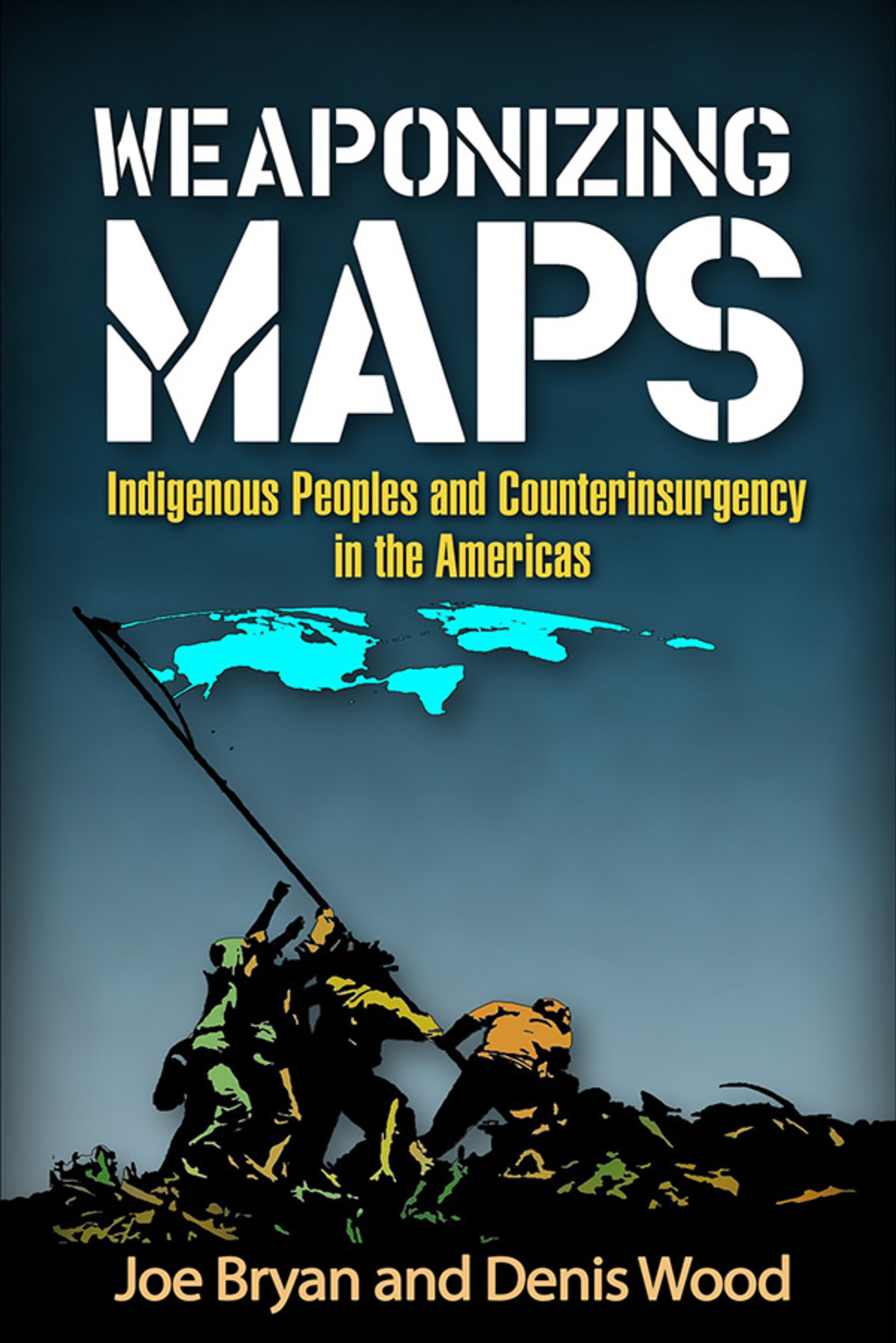 Weaponizing Maps Indigenous Peoples and Counterinsurgency in the Americas  â€“ PDF/EPUB Version Downloadable
