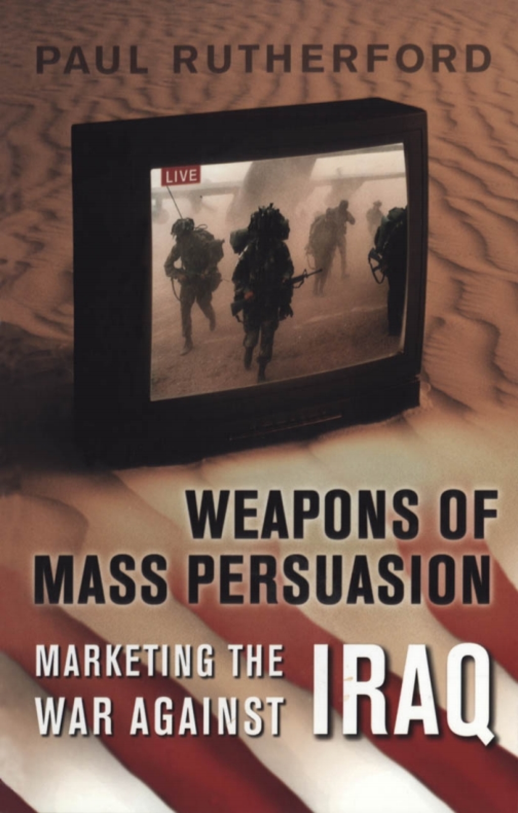 Weapons of Mass Persuasion Marketing the War Against Iraq 1st Edition â€“ PDF/EPUB Version Downloadable