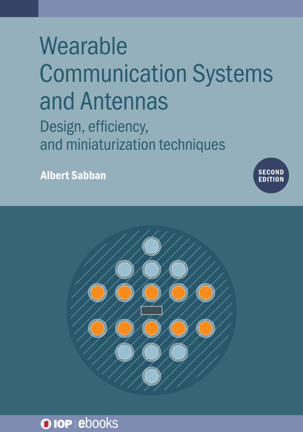 Wearable Communication Systems and Antennas (Second Edition) Design, efficiency, and miniaturization techniques 2nd Edition â€“ PDF/EPUB Version Downloadable