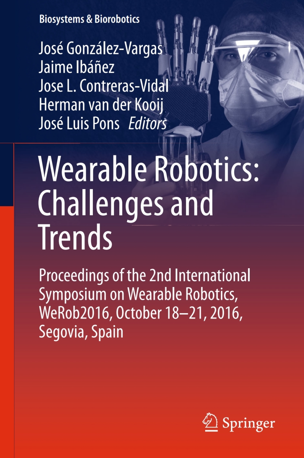 Wearable Robotics: Challenges and Trends Proceedings of the 2nd International Symposium on Wearable Robotics, WeRob2016, October 18-21, 2016, Segovia, Spain  â€“ PDF/EPUB Version Downloadable
