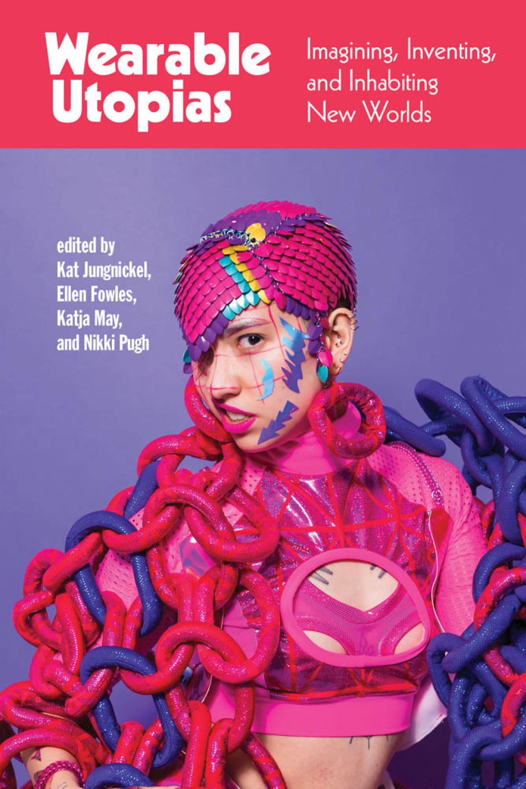 Wearable Utopias Imagining, Inventing, and Inhabiting New Worlds - (PDF/EPUB Version)