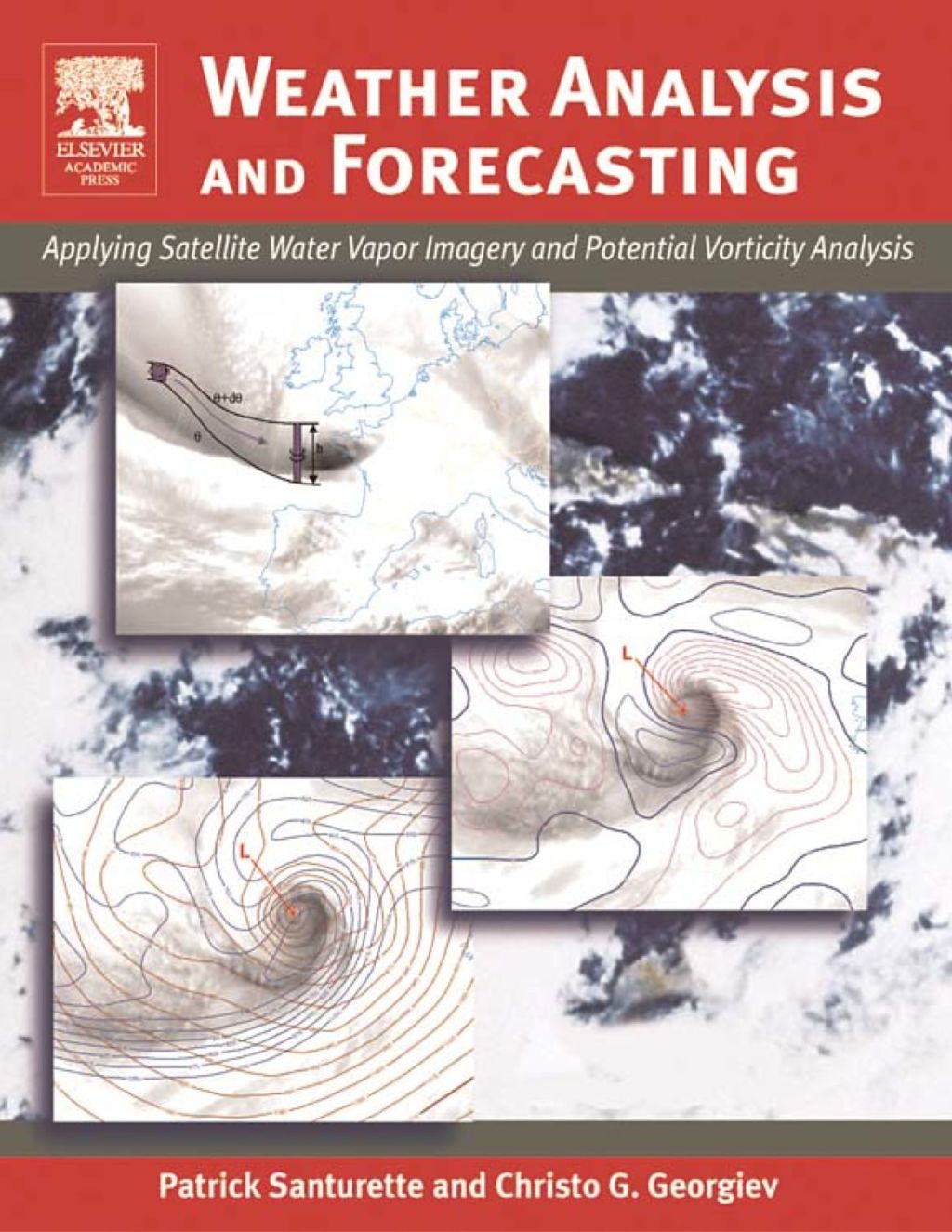 Weather Analysis and Forecasting: Applying Satellite Water Vapor Imagery and Potential Vorticity Analysis  â€“ PDF/EPUB Version Downloadable